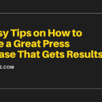 3 Easy Tips on How to Write a Great Press Release That Gets Results